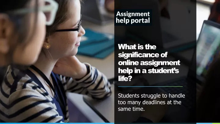 what is the significance of online assignment help in a student s life