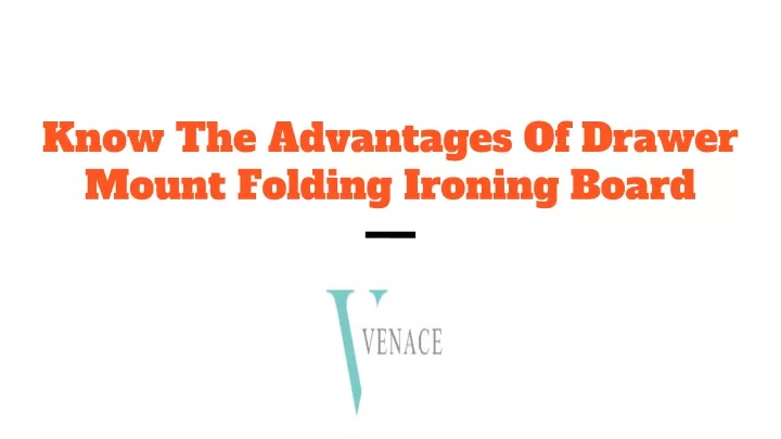 know the advantages of drawer mount folding