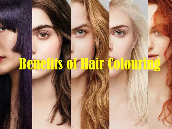 benefits of hair colouring