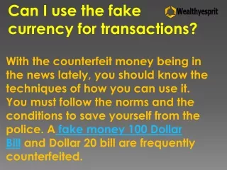 Can I use the fake currency for transactions?