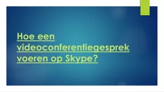 Hoe een videoconferentiegesprek voeren op Skype?