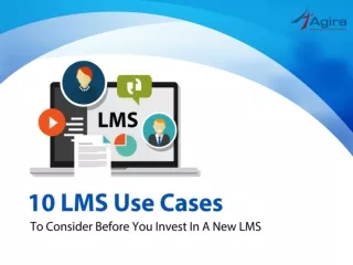 10 LMS Use Cases To Consider Before You Invest In A New LMS