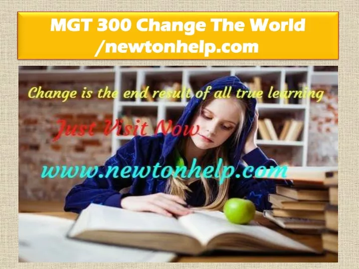 mgt 300 change the world newtonhelp com