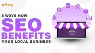 5 Ways How SEO Benefits Your Local Business