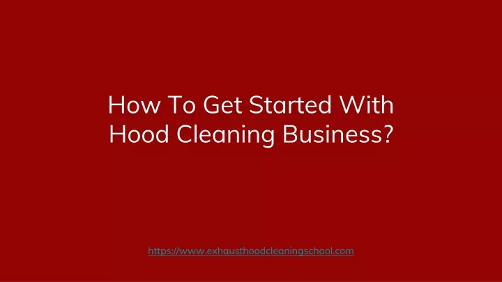 how to get started with hood cleaning business