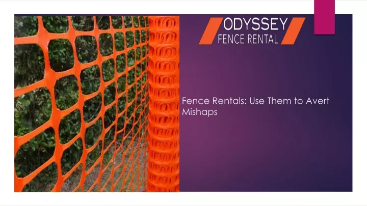 fence rentals use them to avert mishaps