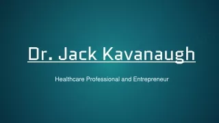 Dr Jack Kavanaugh as CEO and Chairman