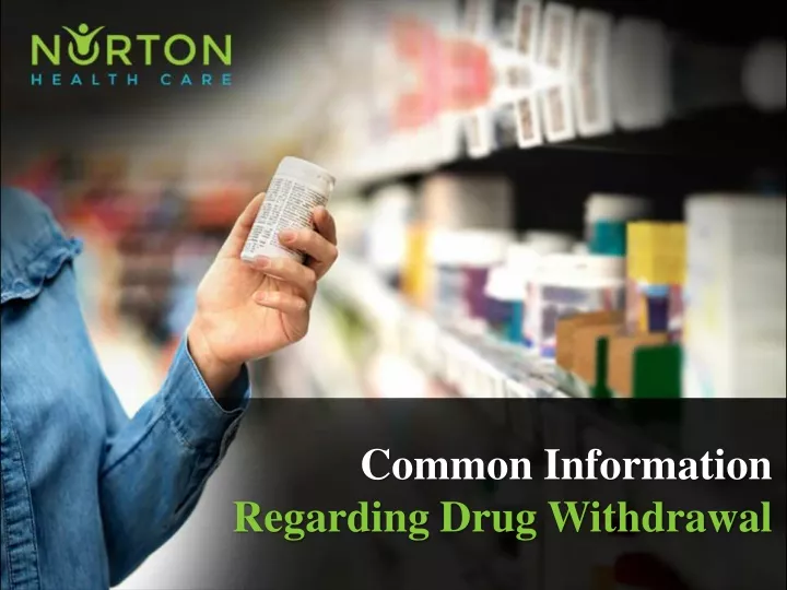 common information regarding drug withdrawal