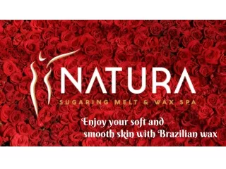 Enjoy your soft and smooth skin with Brazilian wax