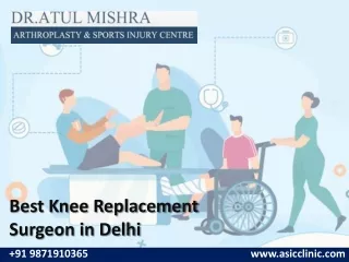Best Knee Replacement Surgery in Delhi NCR, Total Knee surgeon