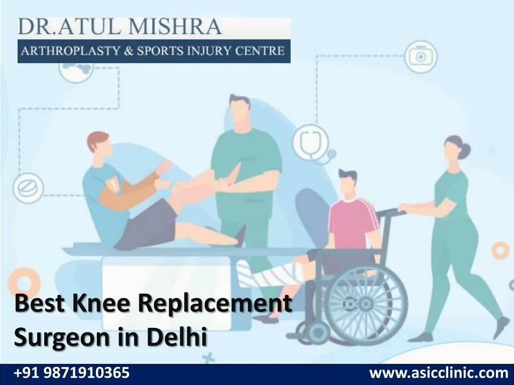 PPT - Best Knee Replacement Surgery in Delhi NCR, Total Knee surgeon ...
