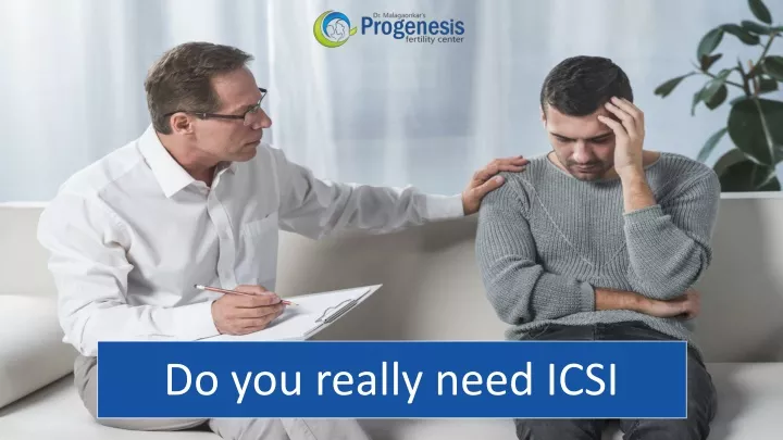 do you really need icsi