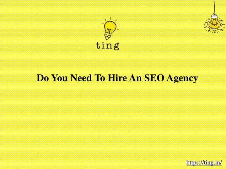 do you need to hire an seo agency