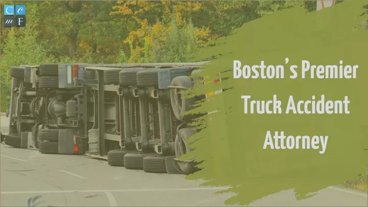 boston s premier truck accident attorney