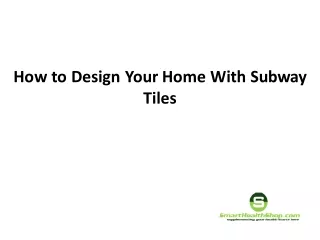 Designing Your Home With Subway Tiles