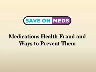 Medications Health Fraud and Ways to Prevent Them