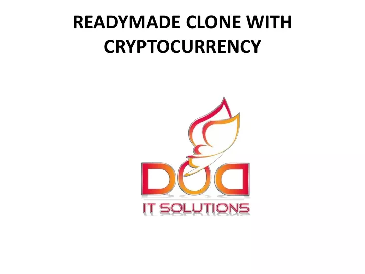 readymade clone with cryptocurrency