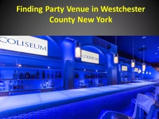 Finding Party Venue in Westchester County New York