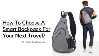 How To Choose A Smart Backpack For Your Next Travel?