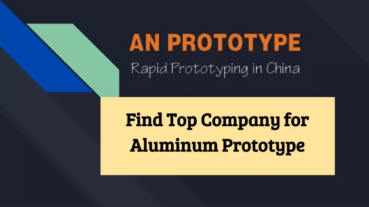 find top company for aluminum prototyp e