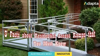 3 Facts about Residential Access Ramps that You Must Know