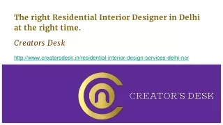 The right Residential Interior Designer in Delhi at the right time.