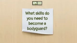 what skills do you need to become a bodyguard