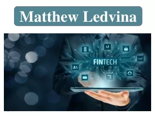 Matthew Ledvina’s Commitment towards Fintech