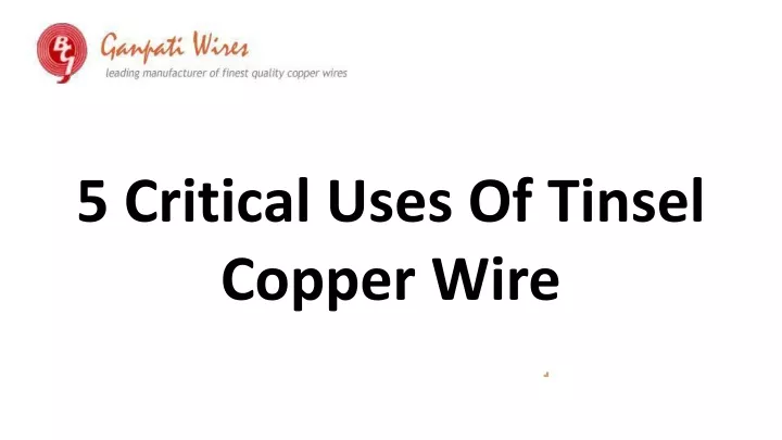 5 critical uses of tinsel copper wire