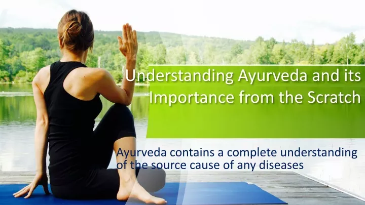 understanding ayurveda and its importance from the scratch