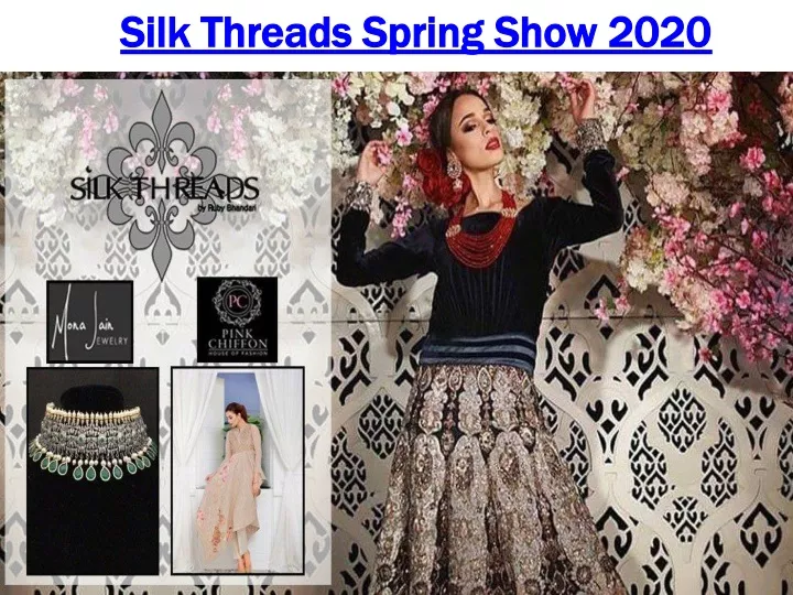 silk threads spring show 2020