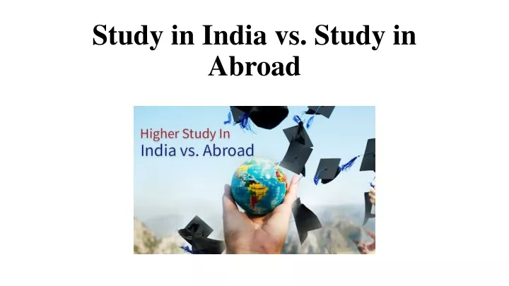 study in india vs study in abroad