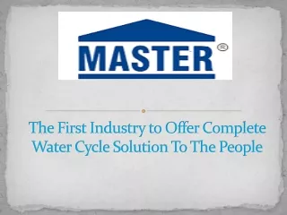 the first industry to offer complete water cycle solution to the people