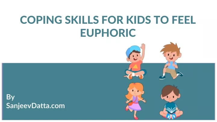 coping skills for kids to feel euphoric