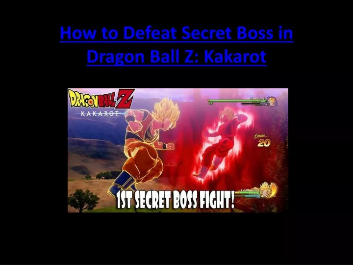 how to defeat secret boss in dragon ball z kakarot