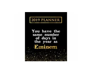_PDF_2019_Planner_You_Have_The_Same_Number_Of_Days_In_The_Year_As_Eminem_Eminem_2019 '[Full_Books]'