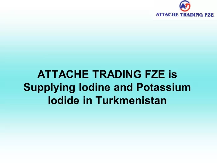 attache trading fze is supplying iodine