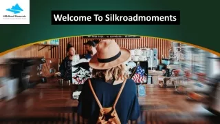 Welcome To silkroadmoments