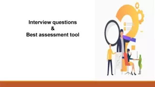 Interview questions & best assessment tool
