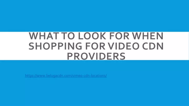 what to look for when shopping for video cdn providers