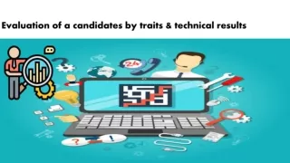 Evaluation of a candidates by traits & technical results
