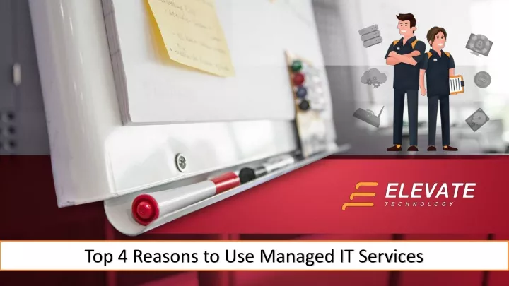top 4 reasons to use managed it services