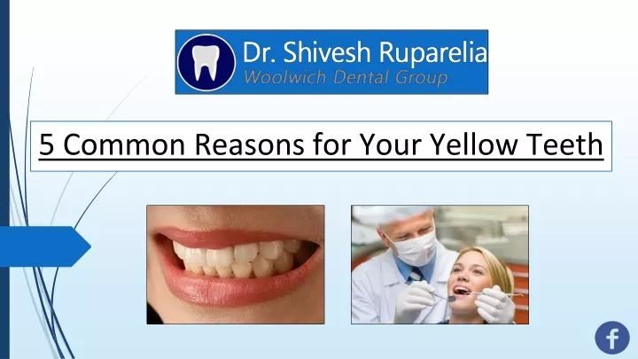 5 common reasons for your yellow teeth
