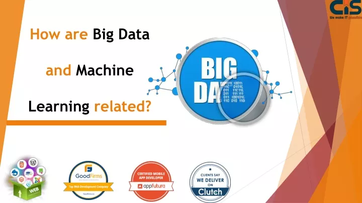 how are big data and machine learning related