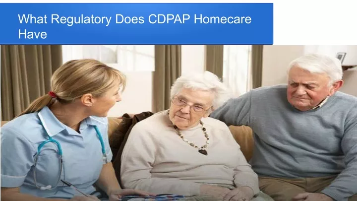 what regulatory does cdpap homecare have