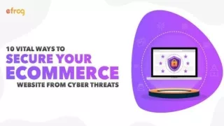 10 Vital Ways to Secure Your Ecommerce Website from Cyber Threats