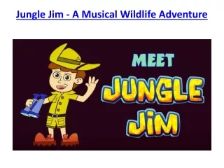 Watch Jungle Jim - A Musical Wildlife Adventure | Prime Video