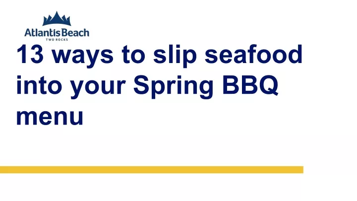 13 ways to slip seafood into your spring bbq menu