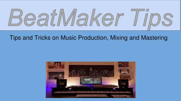 tips and tricks on music production mixing and mastering