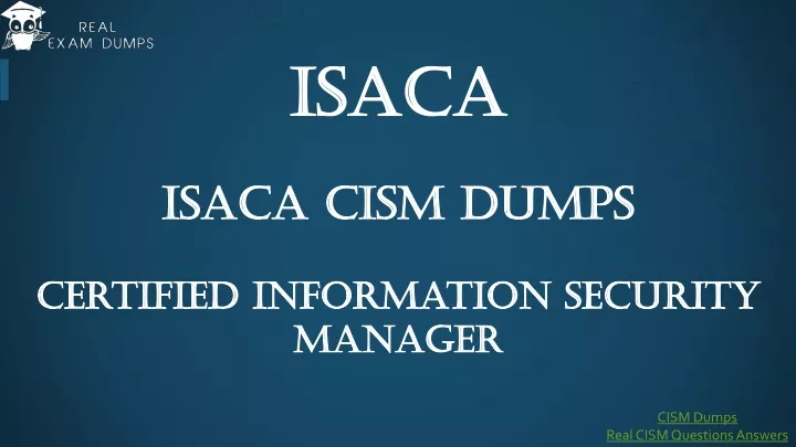 isaca isaca cism dumps certified information